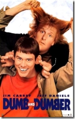 Dumb and
Dumber